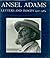 Ansel Adams : Letters and Images, 1916-1984