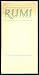 Rumi--Fragments, Ecstasies by Jalal ad-Din Muhammad ar-Rumi