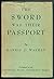 The Sword Was Their Passport A History of American Filibustering in the Mexican Revolution
