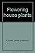 Flowering House Plants