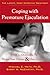 [Coping With Premature Ejaculation: How to Overcome PE, Please Your Partner & Have Great Sex] [By: McCarthy PhD, Barry W.] [January, 2004]