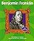 Benjamin Franklin (First Biographies)