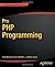 Pro PHP Programming (Expert's Voice in Open Source) by Mladen Gogala (1-Aug-2011) Paperback