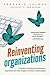 Reinventing Organizations : A Guide to Creating Organizations Inspired by the Next Stage of Human Consciousness (Paperback)--by Frederic Laloux [2009 Edition] ISBN: 9782960133509