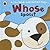Whose Spots? [WHOSE SPOTS-LIFT FLAP] [Board Books]