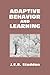 Adaptive Behavior and Learning by J. E. R. Staddon (1983-11-25)