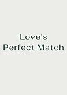 Love's Perfect Match