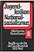 Jugendlexikon Nationalsozialismus: Begriffe aus der Zeit der Gewaltherrschaft, 1933-1945 (Rororo Handbuch) (German Edition)