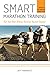 [Smart Marathon Training: Run Your Best Without Running Yourself Ragged] [By: Horowitz, Jeff] [October, 2011]