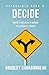 Decide by Bradley Charbonneau