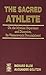 The Sacred Athlete: On the Mystical Experience and Dionysios, Its Westernworld Fountainhead by Richard Blum (1991-05-31)