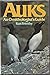 Auks: An Ornithologist's Guide