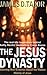 The Jesus Dynasty: Stunning...