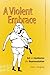 A Violent Embrace: Art and Aesthetics after Representation (Interfaces: Studies in Visual Culture) by ren?e c. hoogland (2014-01-07)