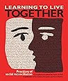 Learning to Live Together: Practices of Social Reconciliation