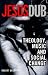 [(Jesus Dub : Theology, Music and Social Change)] [By (author) Robert Beckford] published on (July, 2006)