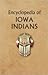 Encyclopedia of Iowa Indians