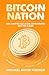 Bitcoin Nation by Michael Anton Fischer
