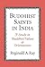 Buddhist Saints in India: A Study in Buddhist Values and Orientations by Reginald A. Ray (1999-09-30)