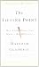By Malcolm Gladwell - The Tipping Point (1905-07-09) [Paperback]