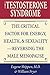 [The Testosterone Syndrome: The Critical Factor for Energy, Health, and Sexualityâ€•Reversing the Male Menopause] [By: Eugene Shippen M.D., .] [March, 2001]
