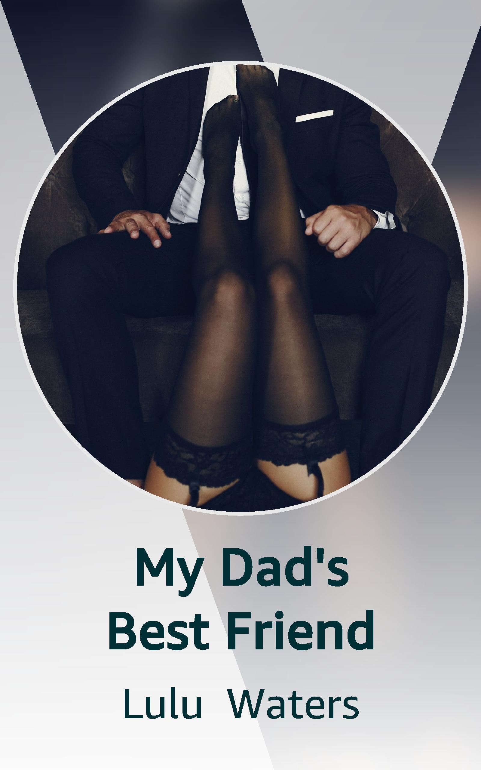 My Dad's Best Friend (Kindle Edition)