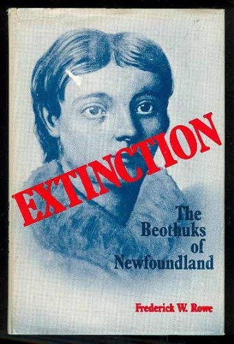 Extinction: The Beothuks of Newfoundland (Hardcover)