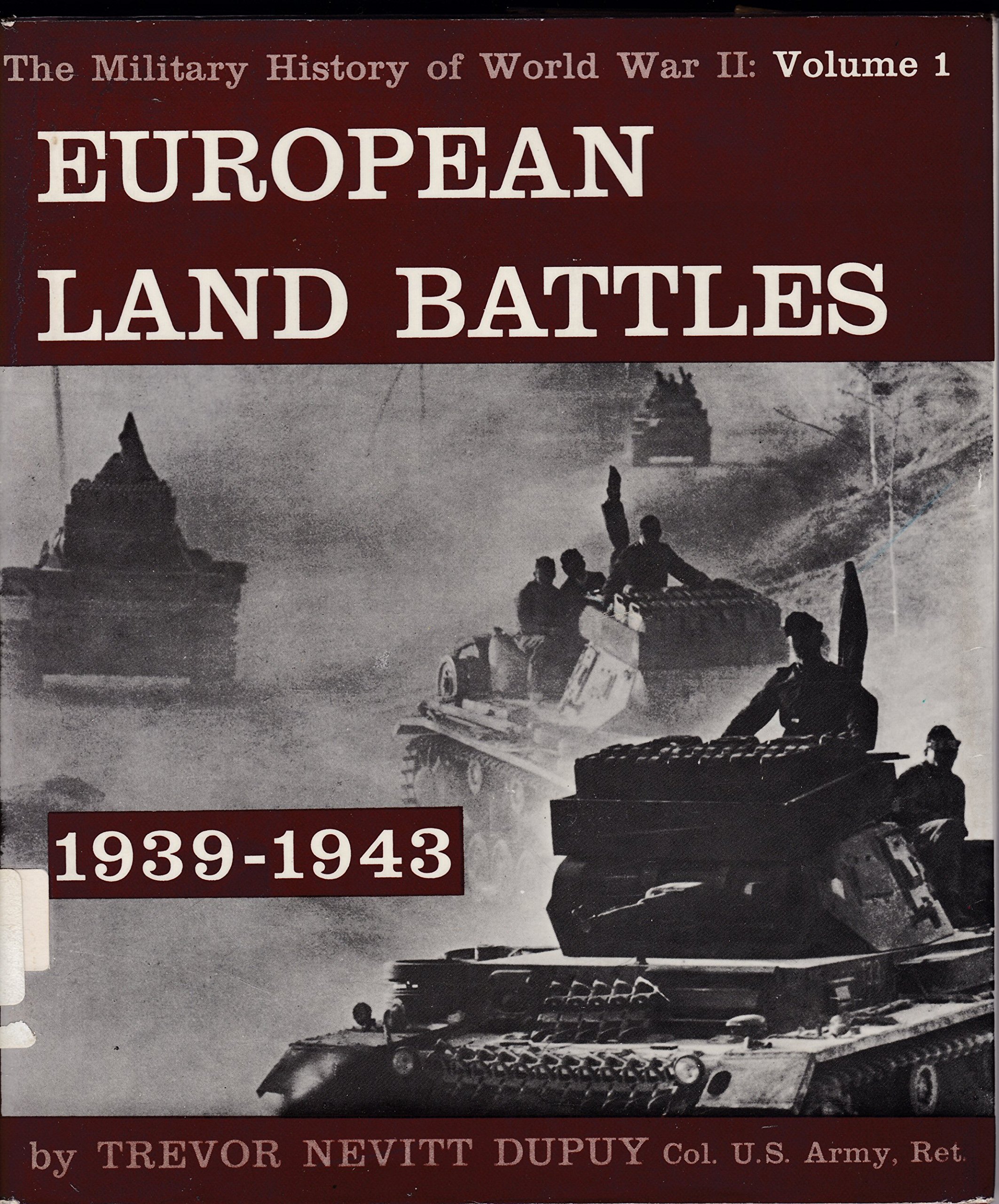 The Military History of World War II, Volume 1: European Land Battles 1939-43 (Library Binding)