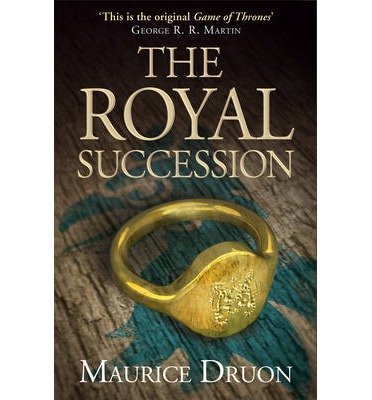 The Royal Succession (The Accursed Kings, Book 4) by Druon, Maurice (2014) Paperback