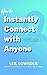 How to Instantly Connect with Anyone: 96 All-New Little Tricks for Big Success in Relationships