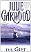 The Gift by Julie Garwood (1991-01-01)