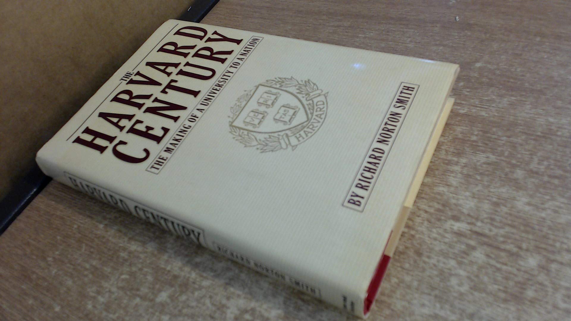 The Harvard Century: The Making of a University to a Nation (Hardcover)
