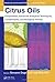 Citrus Oils: Composition, Advanced Analytical Techniques, Contaminants, and Biological Activity (Medicinal and Aromatic Plants - Industrial Profiles) (2010-11-02)