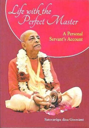 Life With The Perfect Master Satsvarup Das Goswami (Paperback)