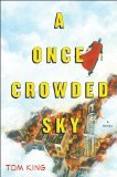 A Once Crowded Sky by King, Tom [Hardcover]