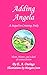 Adding Angela by E. A. Owings