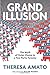 Grand Illusion: The Myth of Voter Choice in a Two-Party Tyranny by Theresa Amato (2009-06-09)