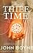 By John Boyne The Thief of Time by John Boyne