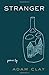 Stranger: Poems by Adam Clay (2016-02-25)