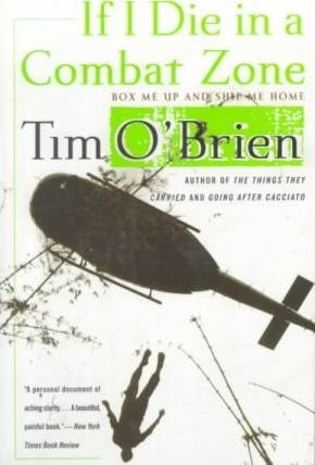 If I Die in a Combat Zone : Box Me Up and Ship Me Home(Paperback) - 1999 Edition