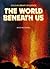 Colour Library of Science: The World Beneath Us
