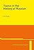 Topics in the History of Russian by Ian Press