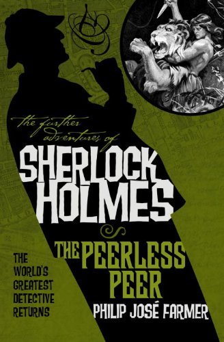 The Further Adventures of Sherlock Holmes: The Peerless Peer (Further Advent/Sherlock Holmes) by Philip José Farmer (24-Jun-2011) Paperback