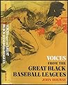 Voices from the great Black baseball leagues by John Holway