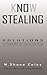 [(Know Stealing )] [Author: M Shane Coley] [Feb-2012]