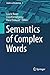 Semantics of Complex Words (Studies in Morphology) (2015-03-04)