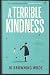 A Terrible Kindness