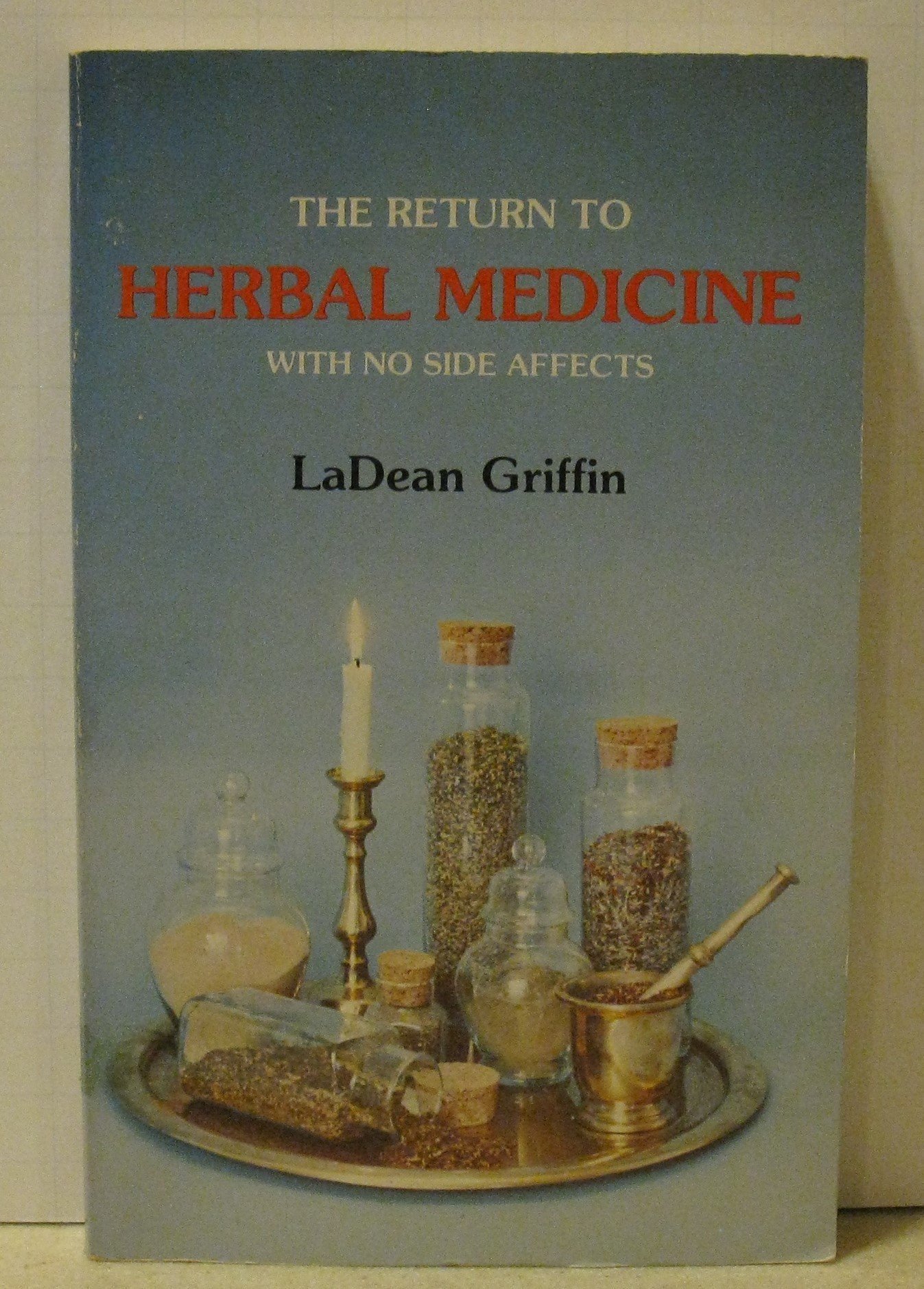 The Return to Herbal Medicine With No Side Affects (Paperback)