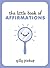The Little Book of Affirmat...