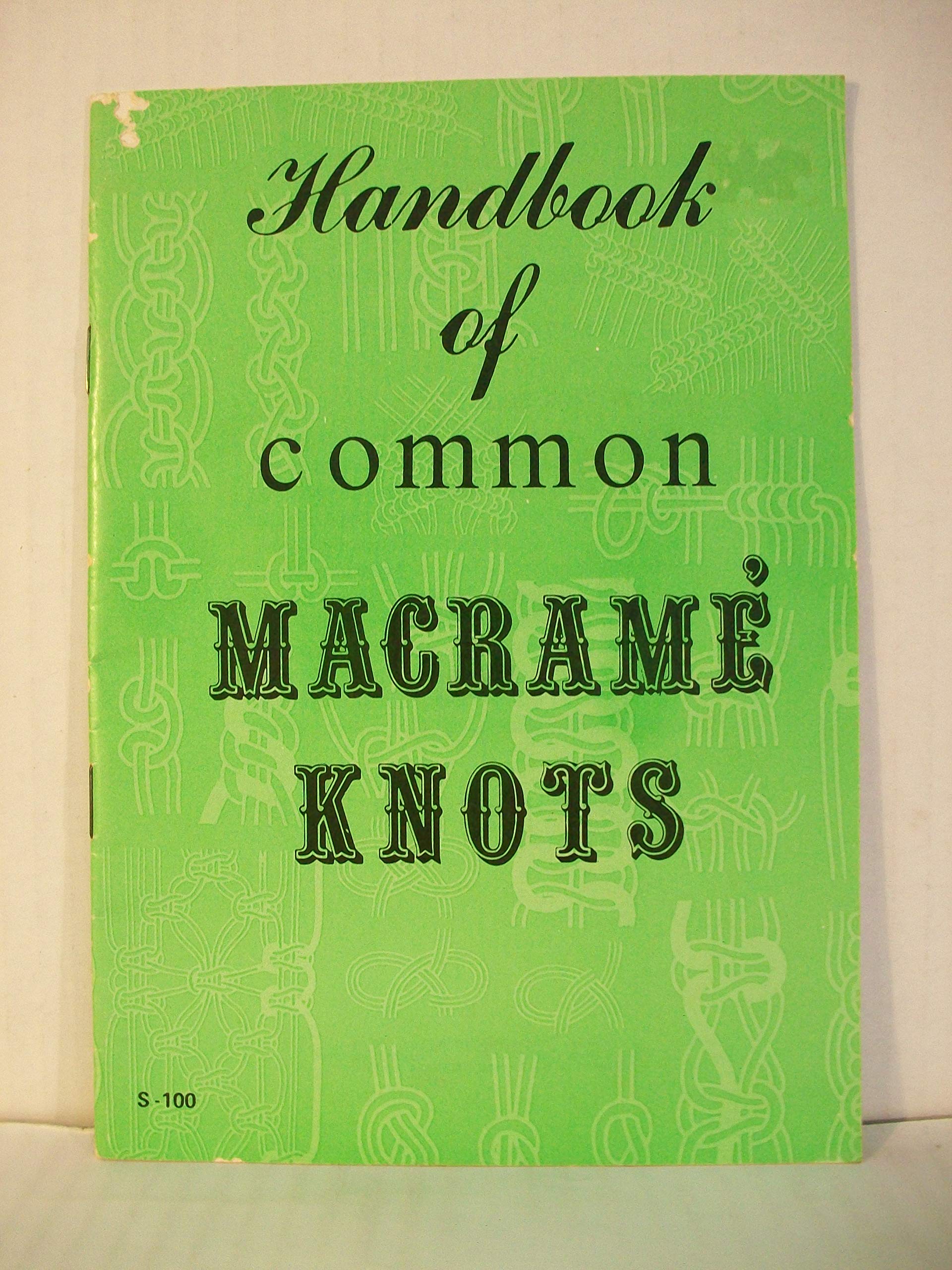 Handbook of Common Macrame Knots, Book No S-100 (Paperback)